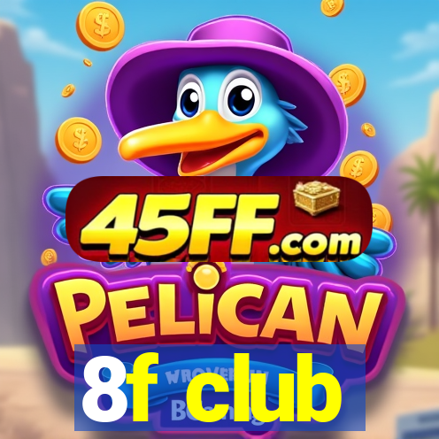 8f club